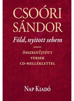 Csoóri Sándor - Föld, nyitott sebem Csoóri Sándor - Föld, nyitott sebem, Budapest 2010 antikvár könyv