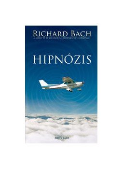 Bach, Richard - Hipnózis Bach, Richard - Hipnózis, Budapest 2009 antikvár könyv