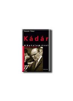 Huszár Tibor - Kádár Huszár Tibor - Kádár, Budapest 2006 antikvár könyv