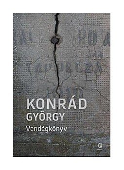 Konrád György - Vendégkönyv Konrád György - Vendégkönyv, Budapest 2013 antikvár könyv