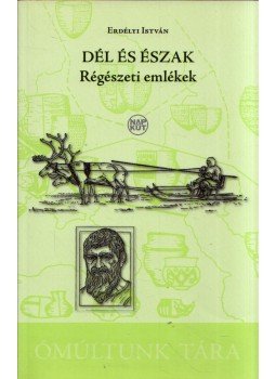 Erdélyi István - Dél és észak Erdélyi István - Dél és észak, Budapest 2011 antikvár könyv