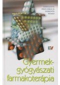 Fekete Ferenc,Gyurkovits Kálmán - Gyermekgyógyászati farmakoterápia
