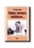 Ifj. Fekete István - Fekete Istvánra emlékezve...
