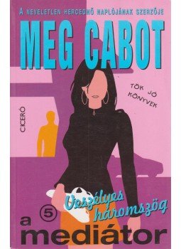 Meg Cabot - Veszélyes háromszög Meg Cabot - Veszélyes háromszög, Budapest 2006 antikvár könyv