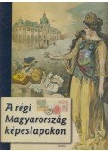 Domokos Mátyás - A régi Magyarország képeslapokon