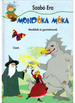 Szabó Era - Mondóka móka Szabó Era - Mondóka móka, Budapest 2006 antikvár könyv