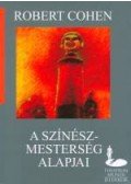 Cohen, Robert - A színészmesterség alapjai