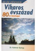 Kolimár György - Viharos évszázad - 80 év tanulságai