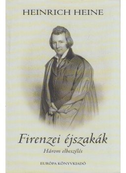 Heine, Heinrich - Firenzei éjszakák Heine, Heinrich - Firenzei éjszakák, Budapest 2006 antikvár könyv