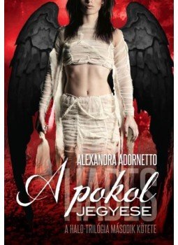 Alexandra Adornetto - A pokol jegyese Alexandra Adornetto - A pokol jegyese, Budapest 2012 antikvár könyv