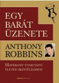 Anthony Robbins - Egy barát üzenete