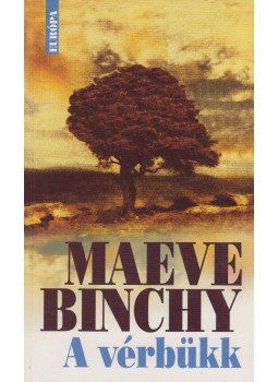 Maeve Binchy - A vérbükk Maeve Binchy - A vérbükk, Budapest 2008 antikvár könyv