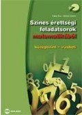 Fuksz Éva, Riener Ferenc - SZÍNES ÉRETTSÉGI FELADATSOROK MATEMATIKÁBÓL - KÖZÉPSZINT - ÍRÁSBELI
