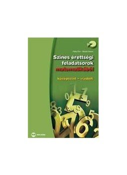 Fuksz Éva, Riener Ferenc - SZÍNES ÉRETTSÉGI FELADATSOROK MATEMATIKÁBÓL - KÖZÉPSZINT - ÍRÁSBELI, null 2010 antikvár könyv