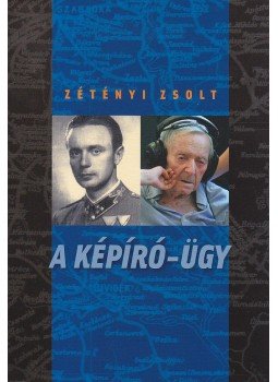 Zétényi Zsolt - A Képíró-ügy Zétényi Zsolt - A Képíró-ügy, Budapest 2013 antikvár könyv