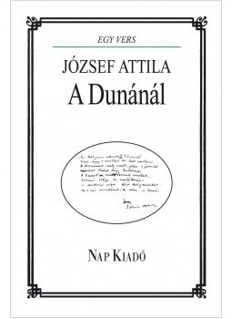József Attila, szerkesztette: Pomogáts Béla - A DUNÁNÁL - JÓZSEF ATTILA - ÜKH 2010 József Attila, szerkesztette: Pomogáts Béla - A DUNÁNÁL - JÓZSEF ATTILA - ÜKH 2010, null 2010 antikvár könyv