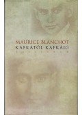 Maurice Blanchot - Kafkától Kafkáig