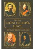 Csiffáry Tamás - Európai uralkodók könyve
