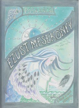 Pósa Lajos, Pósa bácsi - Ezüst mesekönyv Pósa Lajos, Pósa bácsi - Ezüst mesekönyv, Budakeszi 2009 antikvár könyv