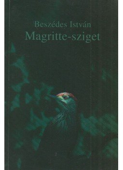 Beszédes István - Magritte-sziget Beszédes István - Magritte-sziget, Zenta 2013 antikvár könyv