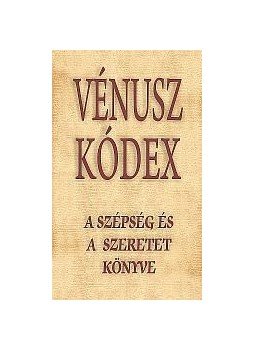 - VÉNUSZ KÓDEX - A SZÉPSÉG ÉS A SZERETET KÖNYVE - VÉNUSZ KÓDEX - A SZÉPSÉG ÉS A SZERETET KÖNYVE, null 2010 antikvár könyv