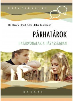 Dr. Henry Cloud, Dr. John Townsend - Párhatárok Dr. Henry Cloud, Dr. John Townsend - Párhatárok, Budapest 2013 antikvár könyv