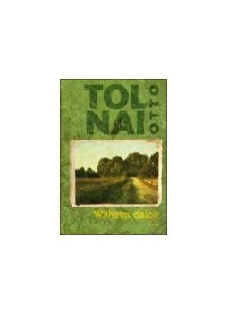 Tolnai Ottó - WILHELM-DALOK Tolnai Ottó - WILHELM-DALOK, null 2009 antikvár könyv