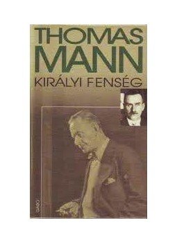 Thomas Mann - Királyi fenség Thomas Mann - Királyi fenség, null 0 antikvár könyv