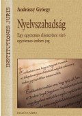 Andrássy György - Nyelvszabadság. Egy egyetemes elismerésre váró egyetemes emberi jog