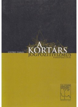 Győrfi Tamás - A kortárs jogpozitivizmus perspektívái Győrfi Tamás - A kortárs jogpozitivizmus perspektívái, Miskolc 2006 antikvár könyv