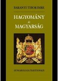 Baranyi Tibor Imre - Hagyomány és magyarság - Hungarologia traditionalis