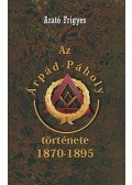 Arató Frigyes - Az Árpád-Páholy története 1870-1895