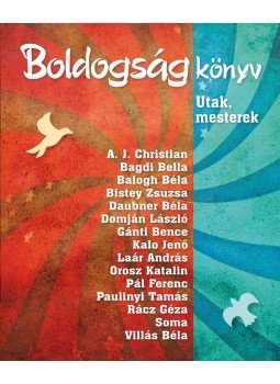 Szalai Lilla, Máté Judit - Boldogságkönyv Szalai Lilla, Máté Judit - Boldogságkönyv, Budapest 2013 antikvár könyv