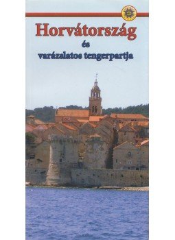 Szőnyi Attila - Horvátország és varázslatos tengerpartja Szőnyi Attila - Horvátország és varázslatos tengerpartja, Budapest 2010 antikvár könyv