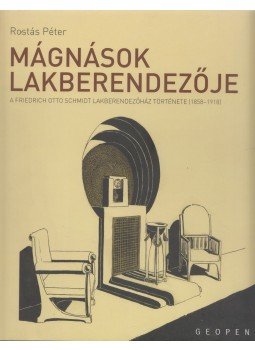 Rostás Péter - Mágnások lakberendezője Rostás Péter - Mágnások lakberendezője, Budapest 2010 antikvár könyv
