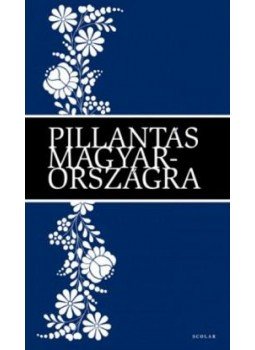 Illés Andrea, Pók Attila - Pillantás Magyarországra Illés Andrea, Pók Attila - Pillantás Magyarországra, Budapest 2013 antikvár könyv