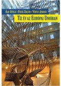 Ágh Attila,Vértes András,Fleck Zoltán - Tíz év az Európai Unióban