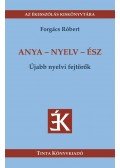 Forgács Róbert - Anya - nyelv - ész - Újabb nyelvi fejtörők