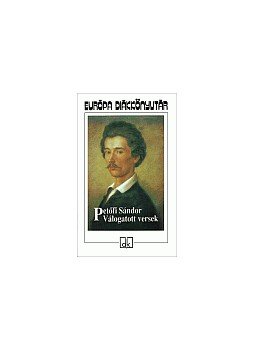  - PETŐFI SÁNDOR VÁLOGATOTT VERSEK - EURÓPA DIÁKKÖNYVTÁR, null 0 antikvár könyv