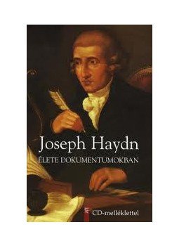 Bartha Dénes, Révész Dorrit - Joseph Haydn élete dokumentumokban Bartha Dénes, Révész Dorrit - Joseph Haydn élete dokumentumokban, Budapest 2008 antikvár könyv