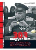 Bori Erzsébet (szerk.),Turcsányi Sándor (szerk.) - 303 magyar film, amit látnod kell mielőtt meghalsz
