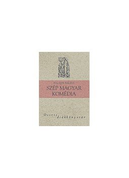 Balassi Bálint - SZÉP MAGYAR KOMÉDIA - OSIRIS DIÁKKÖNYVTÁR -, null 2004 antikvár könyv