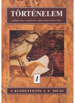Herber Attila, Martos Ida, Moss László, Tisza László - Történelem 1. Herber Attila, Martos Ida, Moss László, Tisza László - Történelem 1., Budapest 2005 antikvár könyv