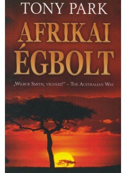 Tony Park - Afrikai égbolt Tony Park - Afrikai égbolt, 0 antikvár könyv