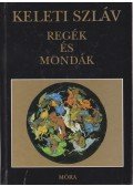 Petrovácz István - Keleti szláv regék és mondák
