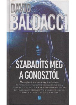David Baldacci - Szabadíts meg a gonosztól David Baldacci - Szabadíts meg a gonosztól, Budapest 2014 antikvár könyv