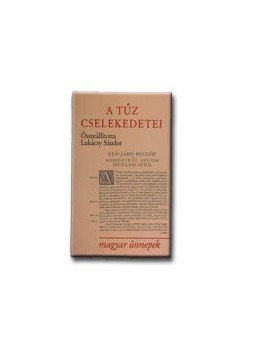 Lukácsy Sándor - A tűz cselekedetei Lukácsy Sándor - A tűz cselekedetei, null 2015 antikvár könyv