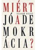 SZLANKÓ BÁLINT - Miért jó a demokrácia?