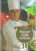 Liscsinszky Béla - Magyar ízek varázsa