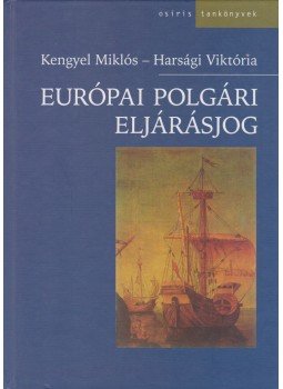 Kengyel Miklós, Harsági Viktória - Európai polgári eljárásjog Kengyel Miklós, Harsági Viktória - Európai polgári eljárásjog, Budapest 2009 antikvár könyv